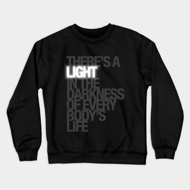 There's A Light Crewneck Sweatshirt by mareescatharsis